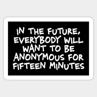 In the future everybody will want to be anonymous Sticker